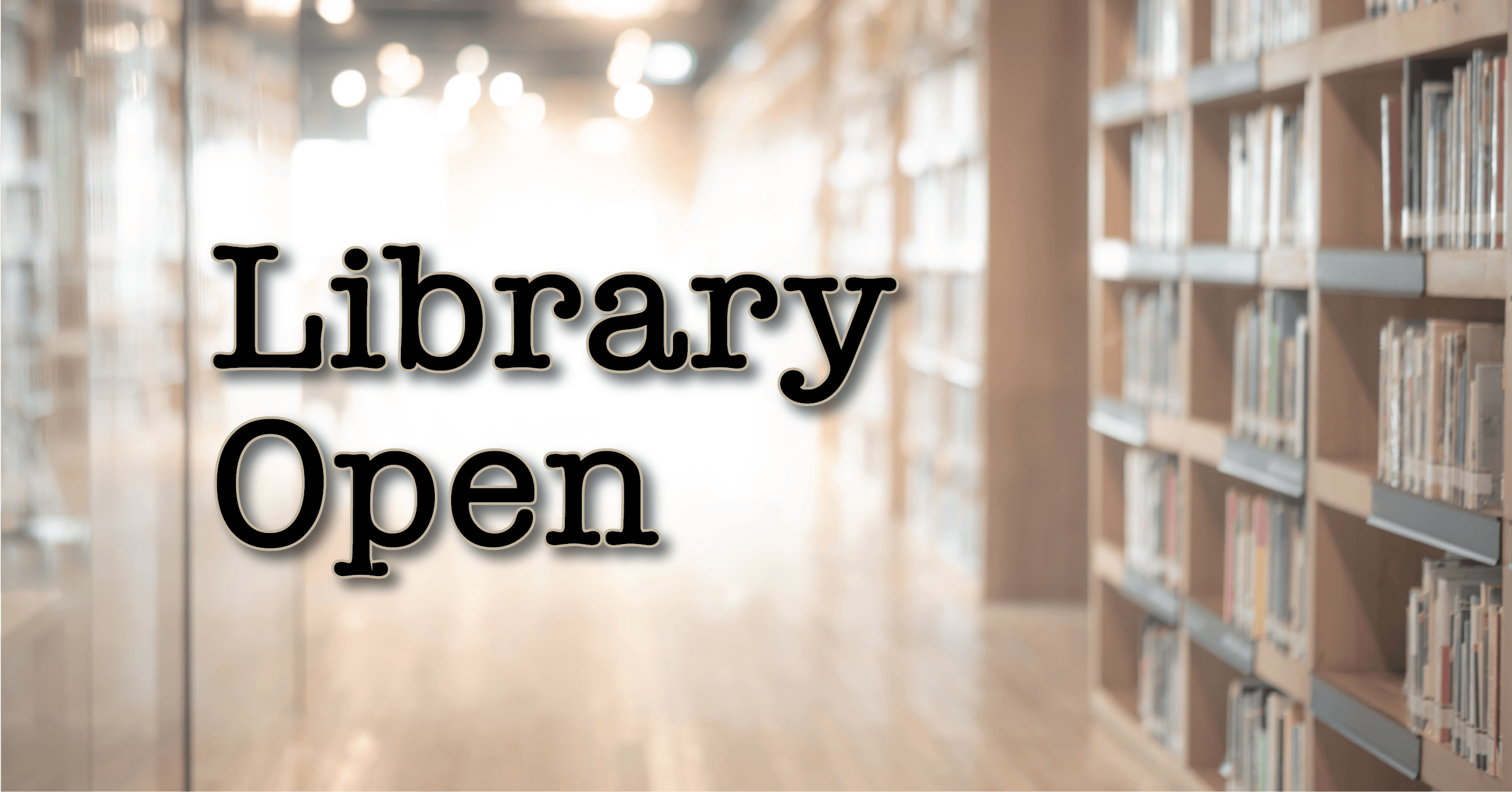 LIBRARY OPEN
